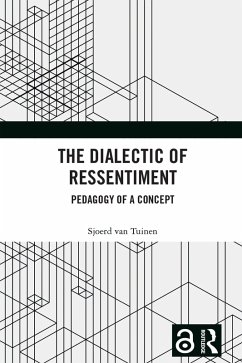 The Dialectic of Ressentiment (eBook, PDF) - Tuinen, Sjoerd van