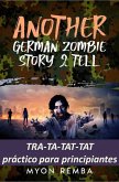 TRA-TA-TAT-TAT práctico para principiantes. AGZS2T #3 (ES_Another German Zombie Story 2 Tell, #3) (eBook, ePUB)