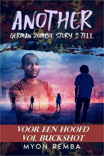 Voor een hoofd vol buckshot. AGZS2T #2 (NL_Another German Zombie Story 2 Tell, #2) (eBook, ePUB) Voor een hoofd vol buckshot. AGZS2T #2 (NL_Another German Zombie Story 2 Tell, #2) (eBook, ePUB)
