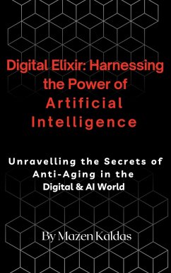 Cover Digital Elixir: Harnessing the Power of Artificial Intelligence (eBook, ePUB)