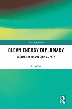 Clean Energy Diplomacy (eBook, ePUB) - Xinlei, Li