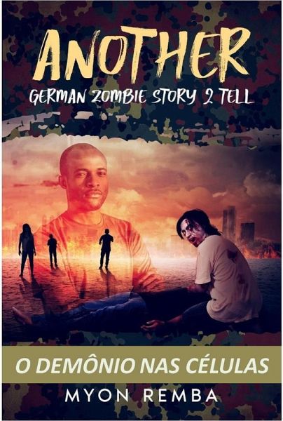 O demônio nas células. AGZS2T #1 (PT_Another German Zombie Story 2 Tell, #1) (eBook, ePUB)