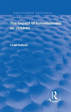 The Impact of Homelessness on Children (eBook, ePUB) - Sullivan, Linda