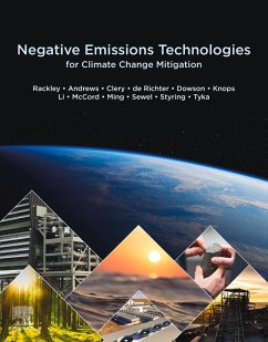 Negative Emissions Technologies for Climate Change Mitigation (eBook, ePUB) - Rackley, Steve A.; Mccord, Stephen; Knops, Pol; Richter, Renaud de; Ming, Tingzhen; Li, Wei; Tyka, Michael; Sewel, Adrienne; Clery, Diarmaid; Dowson, George; Styring, Peter; Andrews, Graham