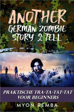 Cover Praktische TRA-TA-TAT-TAT voor beginners. AGZS2T #3 (NL_Another German Zombie Story 2 Tell, #3) (eBook, ePUB)