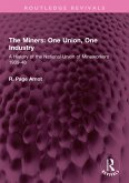 The Miners: One Union, One Industry (eBook, PDF)