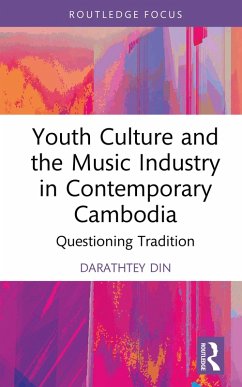 Youth Culture and the Music Industry in Contemporary Cambodia (eBook, PDF) - Din, Darathtey