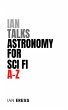 Ian Talks Astronomy for Sci Fi A-Z... - Bild 1