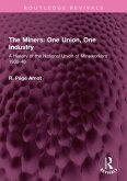 The Miners: One Union, One Industry (eBook, ePUB)