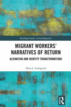 Migrant Workers' Narratives of Return (eBook, ePUB) - Ladegaard, Hans J.