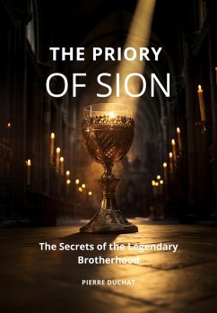 The Priory of Sion: The Secrets of the Legendary Brotherhood (eBook, ePUB) - Duchat, Pierre