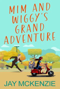 Mim and Wiggy's Grand Adventure (eBook, ePUB) - McKenzie, Jay; Publishing, Serenade