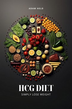 HCG Diet - Simply Lose Weight (eBook, ePUB) - Held, Adam