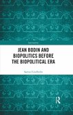 Jean Bodin and Biopolitics Before the Biopolitical Era (eBook, PDF)