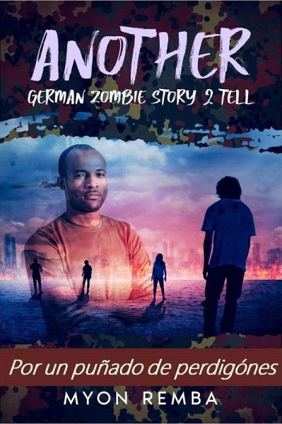 Por un puñado de derdigónes. AGZS2T #2 (ES_Another German Zombie Story 2 Tell, #2) (eBook, ePUB) Por un puñado de derdigónes. AGZS2T #2 (ES_Another German Zombie Story 2 Tell, #2) (eBook, ePUB)