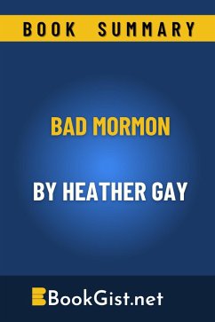 Summary: Bad Mormon by Heather Gay (Quick Gist) (eBook, ePUB) - Gist, Book