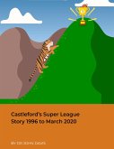 Castleford's Super League Story 1996 to March 2020 (eBook, ePUB)