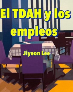 El TDAH y los empleos (eBook, ePUB) - Lee, Jiyeon