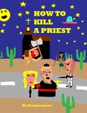How to Kill a Priest (eBook, ePUB)