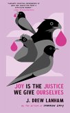 Joy is the Justice We Give Ourselves (eBook, ePUB)