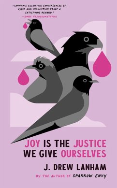 Joy is the Justice We Give Ourselves (eBook, ePUB) - Lanham, J. Drew