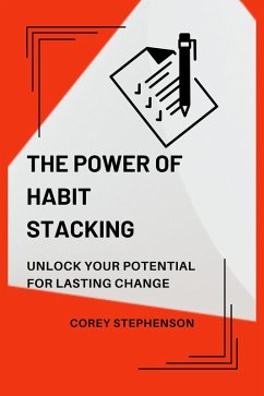 The Power of Habit Stacking (eBook, ePUB) - Stephenson, Corey