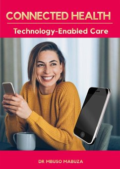 Connected Health: Technology-Enabled Care (eBook, ePUB) - Mabuza, Mbuso