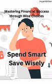 Spend Smart Save Wisely (eBook, ePUB)