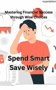 Spend Smart Save Wisely (eBook, ePUB) - Myambition