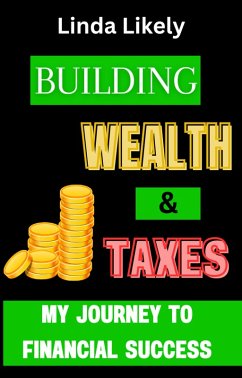 Building Wealth & Taxes (eBook, ePUB) - Likely, Linda