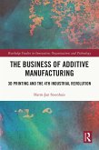 The Business of Additive Manufacturing (eBook, ePUB) The Business of Additive Manufacturing (eBook, ePUB)