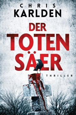 Der Totensäer: Thriller - Karlden, Chris