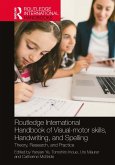 Routledge International Handbook of Visual-motor skills, Handwriting, and Spelling (eBook, PDF)