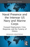 Naval Presence and the Interwar US Navy and Marine Corps (eBook, PDF)