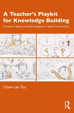 A Teacher's Playkit for Knowledge Building (eBook, ePUB) - Teo, Chew Lee