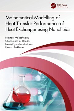 Mathematical Modelling of Heat Transfer Performance of Heat Exchanger using Nanofluids (eBook, ePUB) - Maheshwary, Prashant; C. Handa, Chandrahas; Gyanchandani, Neetu; Belkhode, Pramod