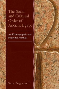 The Social and Cultural Order of Ancient Egypt - Bergendorff, Steen