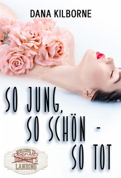 So jung, so schön – so tot (eBook, ePUB) - Kilborne, Dana