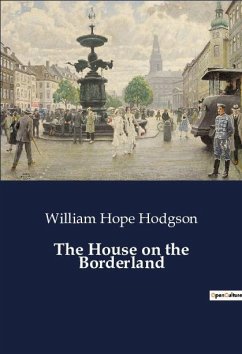 The House on the Borderland - Hodgson, William Hope