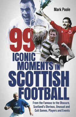 99 Iconic Moments in Scottish Football - Poole, Mark