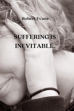 SUFFERING IS INEVITABLE - Evans, Robert