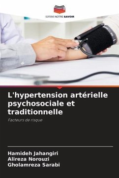 L'hypertension artérielle psychosociale et traditionnelle - Jahangiri, Hamideh;Norouzi, Alireza;Sarabi, Gholamreza