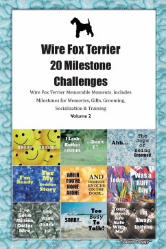 Wire Fox Terrier 20 Milestone Challenges Wire Fox Terrier Memorable Moments. Includes Milestones for Memories, Gifts, Grooming, Socialization & Training Volume 2 - Doggy, Todays