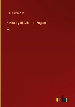 A History of Crime in England - Pike, Luke Owen