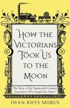 How the Victorians Took Us to the Moon - Rhys Morus, Iwan
