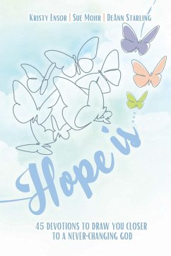 Hope is ... - Ensor, Kristy; Mohr, Sue; Starling, Deann