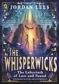 The Whisperwicks: The Labyrinth of Lost and Found - Lees, Jordan