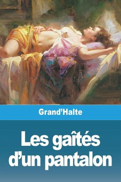 Les gaîtés d'un pantalon - Grand'Halte