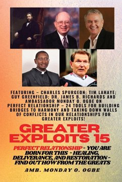 Greater Exploits - 15 You are Born for This - Healing, Deliverance and Restoration - Equipping Serie - Ogbe, Ambassador Monday O.; Spurgeon, Charles Haddon