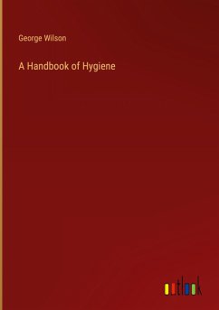 A Handbook of Hygiene - Wilson, George